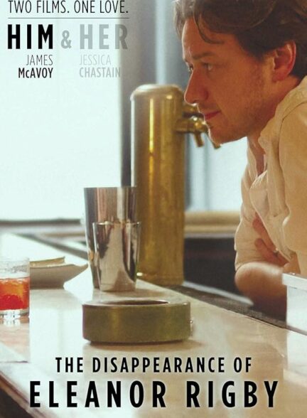 دانلود فیلم The Disappearance of Eleanor Rigby: Him / گم شدن الانور ریگبی