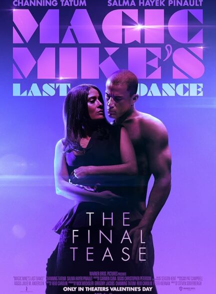 دانلود فیلم Magic Mike’s Last Dance / آخرین رقص مایک جادویی